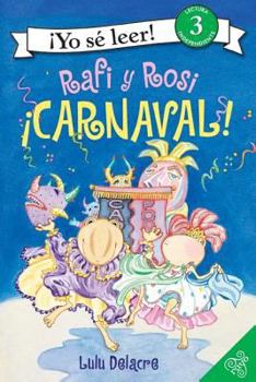 Rafi and Rosi: Carnival! (Spanish edition): Rafi y Rosi: iCarnaval! (I Can Read Book 3) - Book  of the Rafi and Rosi
