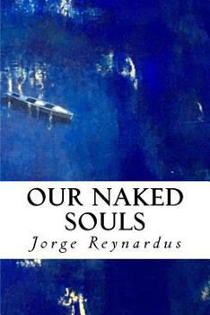 Paperback Our Naked Souls: Experiencing Uninhibited Intimacy Book