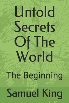 Paperback Untold Secrets of the World: The Beginning Book