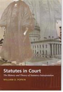 Hardcover Statutes in Court: The History and Theory of Statutory Interpretation Book