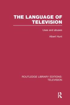Paperback The Language of Television: Uses and Abuses Book