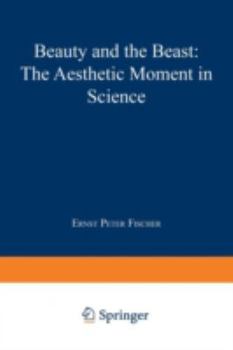 Paperback Beauty and the Beast: The Aesthetic Moment in Science Book