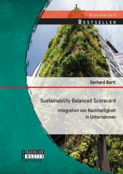 Paperback Sustainability Balanced Scorecard: Integration von Nachhaltigkeit in Unternehmen [German] Book