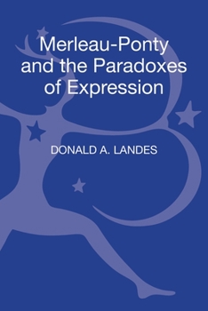 Hardcover Merleau-Ponty and the Paradoxes of Expression Book