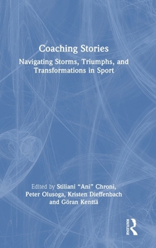 Hardcover Coaching Stories: Navigating Storms, Triumphs, and Transformations in Sport Book