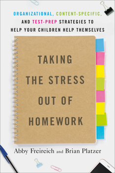 Paperback Taking the Stress Out of Homework: Organizational, Content-Specific, and Test-Prep Strategies to Help Your Childrenhelp Themselves Book