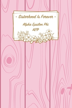 Sisterhood Journal Alpha Epsilon Phi: Gift Planner for Greek Sororities, Sorority Sisters and Alumni