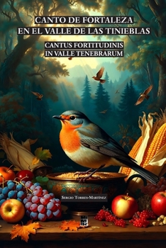 Paperback Canto de fortaleza en el valle de las tinieblas: Carmen fortitudinis in valle tenebrarum [Spanish] Book