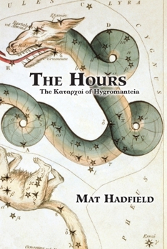 Paperback The Hours: The &#922;&#945;&#964;&#945;&#961;&#967;&#945;&#943; of Hygromanteia Book