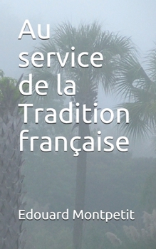 Paperback Au service de la Tradition française [French] Book