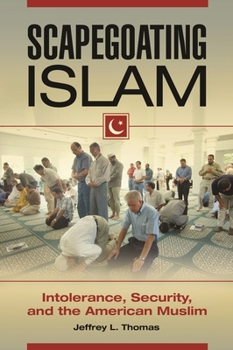 Hardcover Scapegoating Islam: Intolerance, Security, and the American Muslim Book