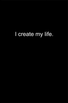 Paperback I create my life.: Journal or Notebook (6x9 inches) with 120 doted pages. Book