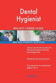 Paperback Dental Hygienist RED-HOT Career Guide; 2511 REAL Interview Questions Book