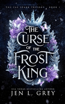 The Curse of the Frost King (The Fae Spark Trilogy)