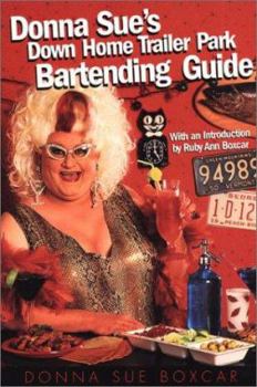 Paperback Donna Sue's Down Home Trailer Park Bartender's Guide Book