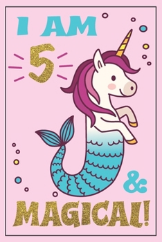 Paperback Unicorn Mermaid Journal - Mermicorn Birthday: I am 5 and MAGICAL! A Mermaid Unicorn birthday notebook for 5 year old girl gift - Unicorn Mermaid birth Book