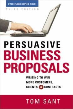 Paperback Persuasive Business Proposals: Writing to Win More Customers, Clients, and Contracts Book