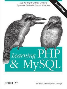 Paperback Learning PHP and MySQL: A Step-By-Step Guide to Creating Dynamic, Database-Driven Web Sites Book