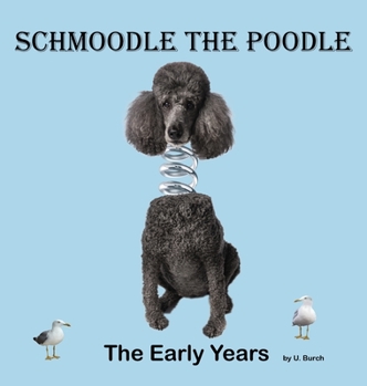 Hardcover Schmoodle the Poodle - The Early Years Book