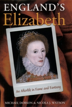 Hardcover England's Elizabeth: An Afterlife in Fame and Fantasy Book