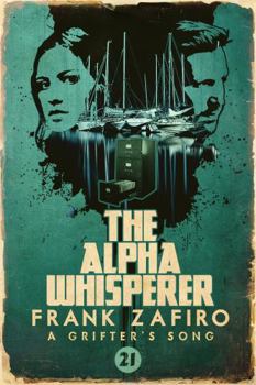 The Alpha Whisperer (A Grifter's Song) - Book #21 of the A Grifter's Song