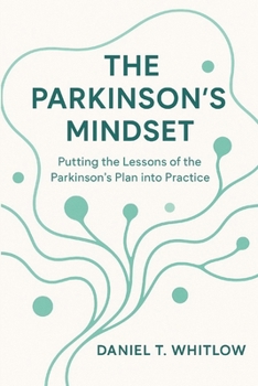 Paperback The Parkinson's Mindset: Putting The Lessons Of 'The Parkinson's Plan' Into Practice Book