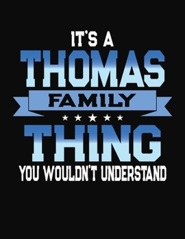 Paperback It's A Thomas Family Thing You Wouldn't Understand: 2104 Monthly Planner and Organizer Book