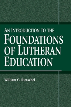 Paperback An Introduction to the Foundations of Lutheran Education Book