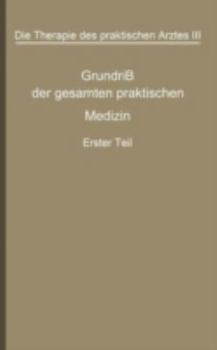 Paperback Die Therapie Des Praktischen Arztes: Dritter Band Grundriß Der Gesamten Praktischen Medizin [German] Book