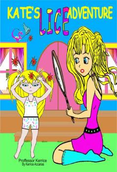 Paperback Kate's Lice Adventure: with Proffessor Kerrice Book