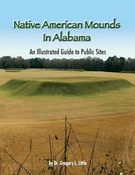 Paperback Native American Mounds in Alabama: An Illustrated Guide to Public Sites, 2nd Edition Book