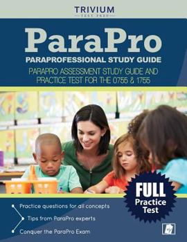 Paperback Paraprofessional Study Guide: Parapro Assessment Study Guide and Practice Test for the 0755 & 1755 Book