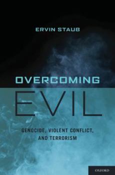 Hardcover Overcoming Evil: Genocide, Violent Conflict, and Terrorism Book