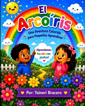 Paperback El Arcoíris (Serie de Libros para Pequeños Aprendices) (Spanish Edition) [Spanish] Book