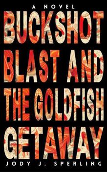 Paperback Buckshot Blast and the Goldfish Getaway Book