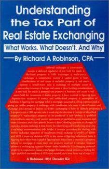 Paperback Understanding the Tax Part of Real Estate Exchanging: What Works. What Doesn't. and Why Book