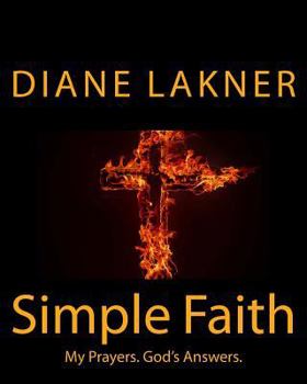 Paperback Simple Faith: My Prayers. God's Answers. Book