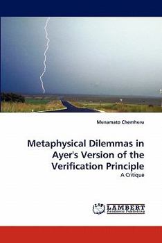 Paperback Metaphysical Dilemmas in Ayer's Version of the Verification Principle Book