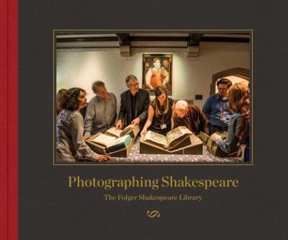 Hardcover Photographing Shakespeare: The Folger Shakespeare Library Book