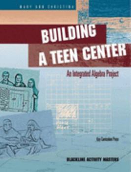 Paperback Building a Teen Center: An Integrated Algebra Project Book