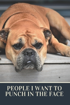 People I Want to Punch in the Face: Blank Lined Journal Coworker Notebook gift ideas for employees, Boss Workplace Stress Relief Managing Stress ... (Funny Gag Gifts For Guys, wife, Husband)