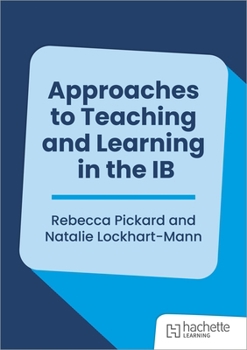 Paperback Approaches to Teaching and Learning in the IB Book