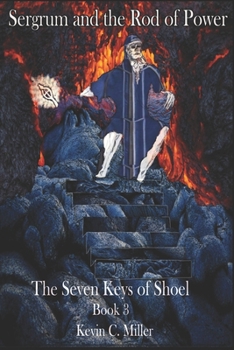 Sergrum and the Rod of Power (The Seven Keys of Shoel)