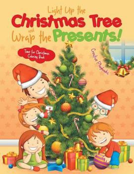 Paperback Light Up the Christmas Tree and Wrap the Presents! Time for Christmas Coloring Book