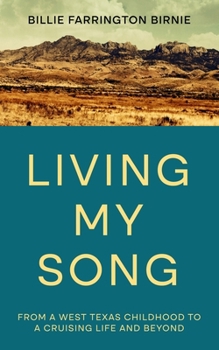 Living My Song: From a West Texas Childhood to a Cruising Life and Beyond