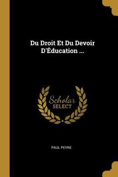 Paperback Du Droit Et Du Devoir D'Éducation ... [French] Book