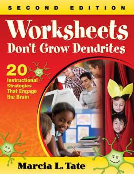 Paperback Worksheets Don&#8242;t Grow Dendrites: 20 Instructional Strategies That Engage the Brain Book