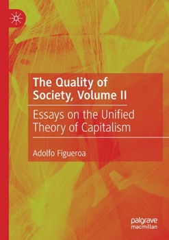 Paperback The Quality of Society, Volume II: Essays on the Unified Theory of Capitalism Book