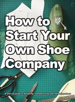 Hardcover How To Start Your Own Shoe Company Book