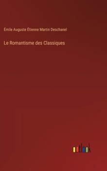 Hardcover Le Romantisme des Classiques [French] Book